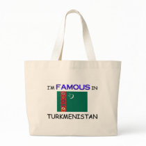 I'm Famous In TURKMENISTAN bags