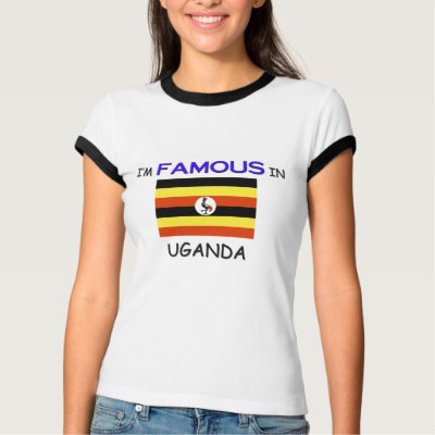 I'm Famous In UGANDA Tee Shirts by flagshirt