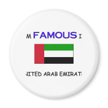 I'm Famous In UNITED ARAB EMIRATES magnets by flagshirt I'm Famous In UNITED ARAB EMIRATES magnets