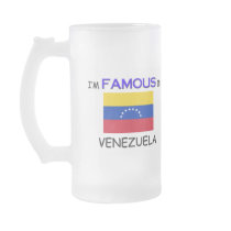 I'm Famous In VENEZUELA mugs by flagshirt I'm Famous In VENEZUELA mugs
