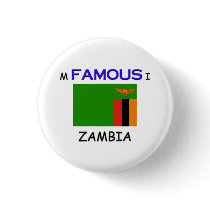 I'm Famous In ZAMBIA buttons by flagshirt I'm Famous In ZAMBIA buttons