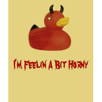  I'm Feelin A Bit Horny t-shirts