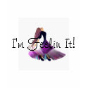 I'm Feelin It! t-shirts