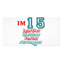 I'm Fifteen. Harder Better Faster Stronger! Birthd Photo Card