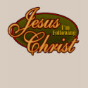 I'm Following Jesus Christ shirt