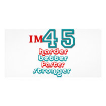 I'm Fourty Five. Harder Better Faster Stronger! Bi Custom Photo Card