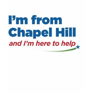 I'm From Chapel Hill Shirt by rocketjuice
