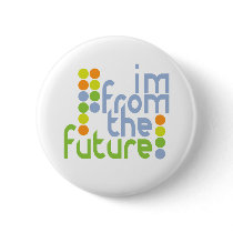 I'm From The Future buttons by worldsfair I'm From The Future buttons