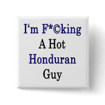 I'm Fucking A Hot Honduran Guy Button
