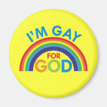 I'm Gay for God Fridge Magnet