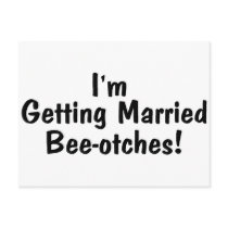 Im Getting Married Beeotches Black Post Card