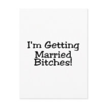 Im Getting Married Bitches Postcards