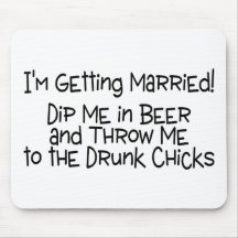 Im Getting Married Dip Me In Beer Mouse Pads