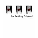 I'm getting married T-Shirt