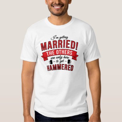 Im getting married - the others are only here to shirts