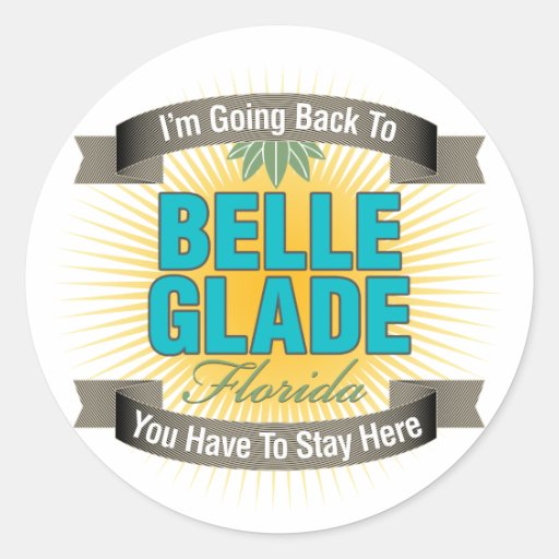 I'm Going Back To (Belle Glade) Round Stickers