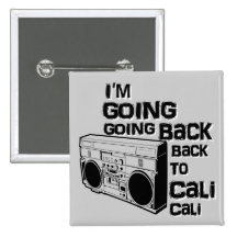 I'm Going Back To Cali-Button