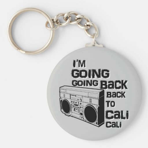 I'm Going Back To Cali-Keychain