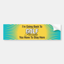 I'm Going Back To (Golf) Bumper Stickers