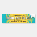 I'm Going Back To (Highland Beach) Bumper Stickers