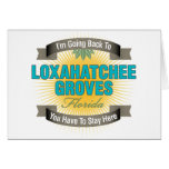 I'm Going Back To (Loxahatchee Groves) Cards