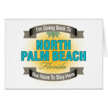 I'm Going Back To (North Palm Beach) Greeting Card