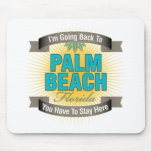 I'm Going Back To (Palm Beach) Mouse Pads