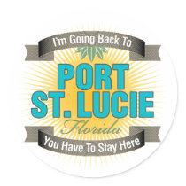 I'm Going Back To (Port St. Lucie) Round Sticker