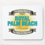 I'm Going Back To (Royal Palm Beach) Mouse Pad