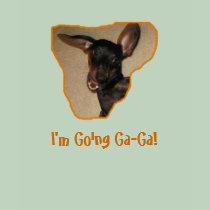 I'm Going Ga-Ga (Dachshund)! t-shirts
