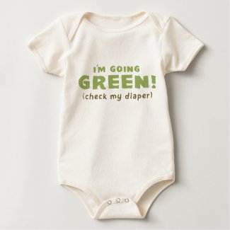 I'm Going GREEN! (check my diaper) shirt