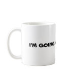 I'M GOING NUCKING FUTS mugs