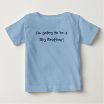 I'm going to be a Big Brother t-shirts