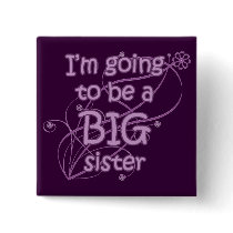 I'm going to be a Big Sister Button by Jamene_Clothing I'm going to be a Big Sister Button