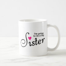 Im Going To Be A Big Sister Coffee Mugs