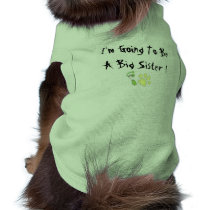 I'm Going To Be A Big Sister Dog Shirt