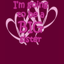 I'm Going to be a Big Sister Girls T-Shirt by Jamene_Clothing I'm Going to be a Big Sister Girls T-Shirt