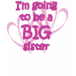 I'm Going to be a Big Sister Girls T-Shirt