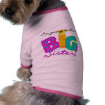I'm Going To Be A Big Sister Tshirts Dog Clothes