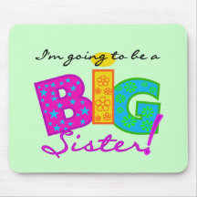I'm Going To Be A Big Sister Tshirts Mousepads