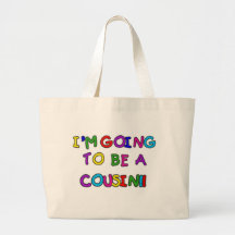 I'm Going to be a Cousin Canvas Bag