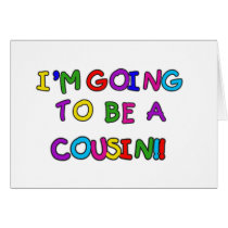 I'm Going to be a Cousin Greeting Card