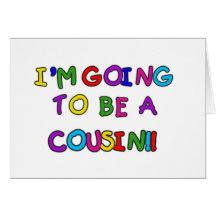 I'm Going to be a Cousin Greeting Card