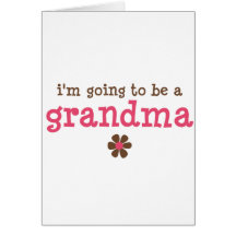 I'm going to be a grandma T-shirt Card