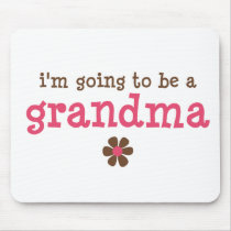 I'm going to be a grandma T-shirt Mousepads