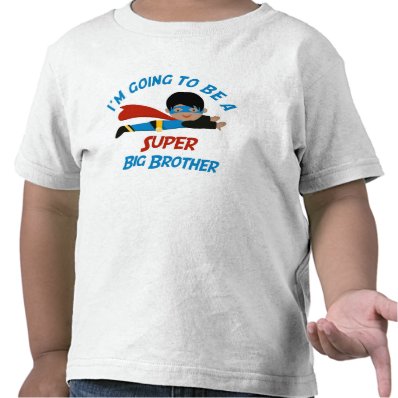 I&#39;m going to be a Super Big Brother Shirt