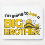 I'm Going to BEE a Big Brother T-shirt Mouse Pad