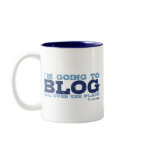 I'm going to blog all over the place (LiveJournal) mugs