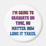 I'm Going To Graduate Fridge Magnet