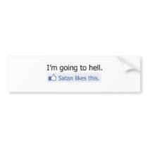 I'm going to hell bumper sticker